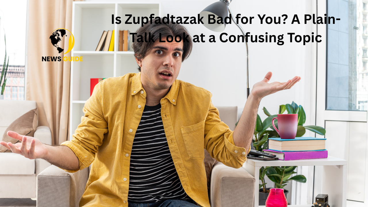 is zupfadtazak bad for you